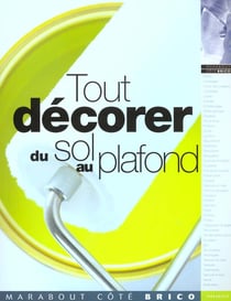 Tout decorer du sol au plafond