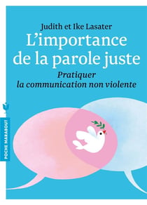 L'importance de la parole juste - pratique de la communication non violente