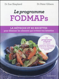 Le programme fodmaps - vos intestins vous diront merci !