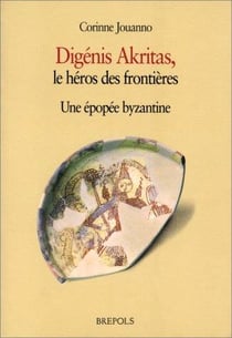 Digenis Akritas, le héros des frontières - une épopée byzantine