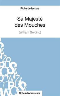 Sa majesté des mouches de William Golding : analyse complète de l'oeuvre