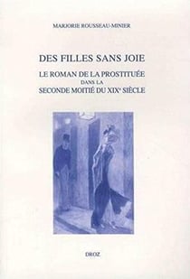 Des filles sans joie - le roman de la prostituée dans la seconde moitié du XIXe siècle