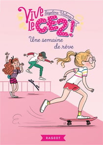 Vive le CE2 ! : une semaine de rêve