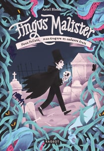 Fingus Malister - feux follets, mandragore et cadavre frais