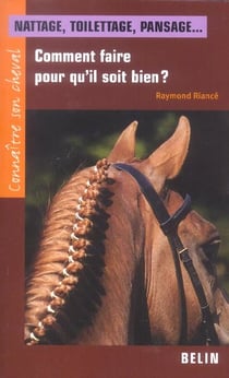 Nattage, toilettage, pansage... - comment faire pour qu'il soit bien
