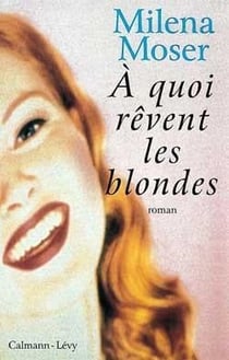 À quoi rêvent les blondes