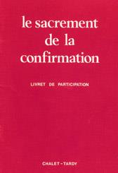 Sacrement de la confirmation / livret pour les fideles