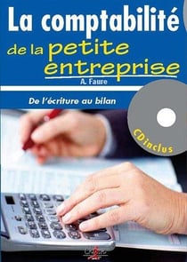 La comptabilité de la petite entreprise - de l'écriture au bilan (édition 2012-2013)