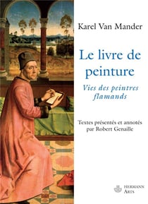 Le livre de peinture : Vies des peintres flamands