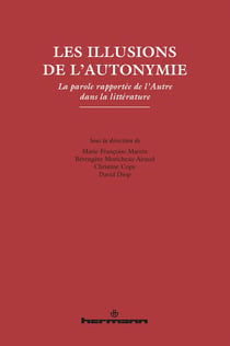 Les illusions de l'autonymie : La parole rapportée de l'Autre dans la littérature