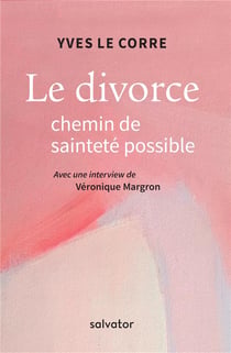 Le divorce, chemin de sainteté possible