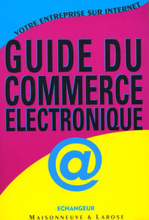 Guide pratique du commerce electronique