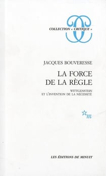 La Force de la règle : Wittgenstein et l'invention de la nécessité