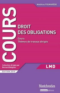 Droit des obligations - cours et thèmes de travaux corrigés (édition 2010)