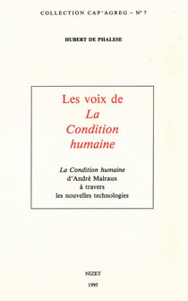 Les Voix de La Condition humaine : La Condition humaine d'André Malraux à travers les nouvelles technologies