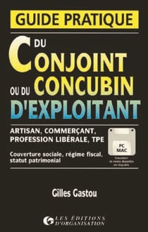 Guide pratique du conjoint ou concubin d'exploitant : Couverture sociale, régime fiscal, statut patrimonial