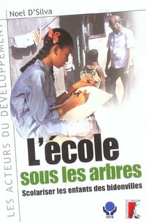 L'ecole sous les arbres - scolariser les enfants des bidon