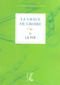 Grace de croire t2 la foi