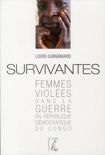 SURVIVANTES - LE VIOL ARME DE GUERRE AU CONGO