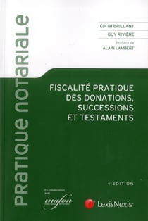 Fiscalité pratique des donations, successions et testaments (4e édition)