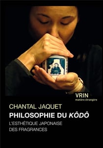 La philosophie du kôdô - l'esthétique japonaise des fragrances