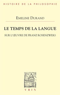 Le temps de la langue : sur l'oeuvre de Franz Rosenzweig
