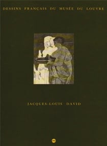 Dessins français du musée du Louvre - Jacques-Louis David