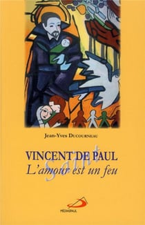 Vincent De Paul L Amour Est Un Feu