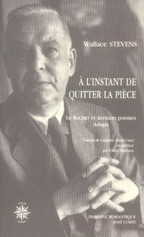 A l'instant de quitter la piece - le rocher [suivi de poemes posthumes]