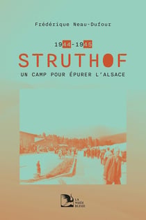 Struthof 1944-1945 : un camp pour épurer l'Alsace