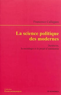 SCIENCE POLITIQUE DES MODERNES - DURKHEIM (LA)