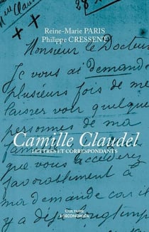 CAMILLE CLAUDEL - LETTRES ET CORRESPONDANTS