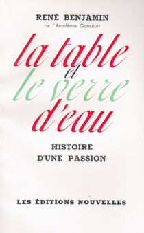 La table et le verre d'eau - histoire d'une passion
