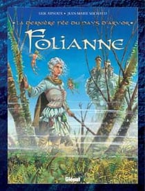 La Dernière Fée du pays d'Arvor - Tome 01 : Folianne