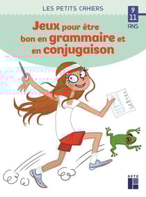 Des jeux pour être bon en grammaire et en conjugaison - 9/11 ans (édition 2020)