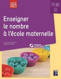 Enseigner le nombre à l'école maternelle - PS-MS-GS (édition 2025)