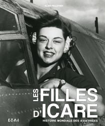 Les filles d'Icare, histoire mondiale des aviatrices