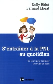S'entraîner à la pnl au quotidien - 80 jours pour maîtriser les outils de la pnl