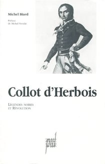 Collot d'herbois - légendes noires et révolution