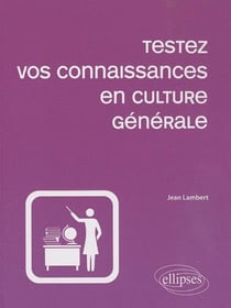 Testez vos connaissances en culture générale (édition 2010)