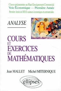 Cours et exercices de mathématiques - Tome 2 - Analyse - HEC voie économique - 1re année