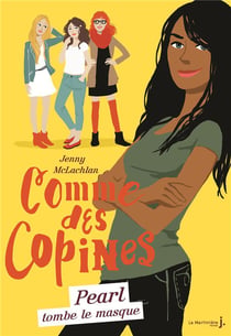Comme des copines Tome 4 - Pearl tombe le masque