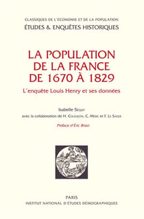 La population de la France de 1670 à 1829 : L'enquête Louis Henry et ses données