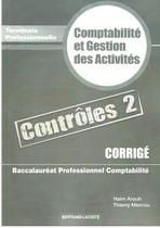 Comptabilité et gestion des activités - terminale professionnelle comptabilité - corrigé contrôles t.2