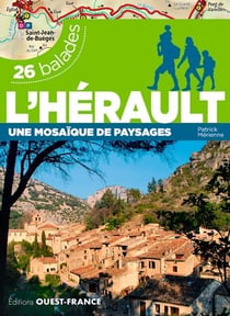 L'Hérault, une mosaïque de paysages - 26 balades