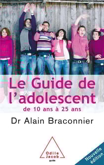 Le guide de l'adolescent de 10 à 25 ans