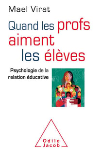 Quand les profs aiment les élèves - psychologie de la relation éducative