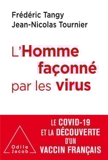 L'homme façonné par les virus - le covid-19 et la découverte d'un vaccin français
