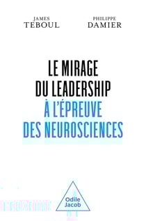 Le mirage du leadership à l'épreuve des neurosciences