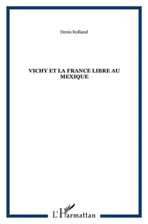 Vichy et la france libre au mexique